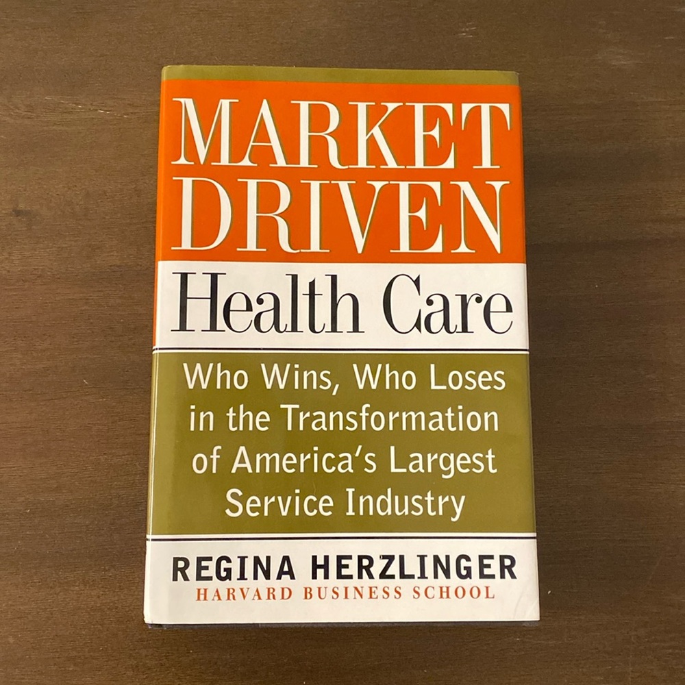 Market-Driven Health Care by Regina Herzlinger (hardcover, 1997)